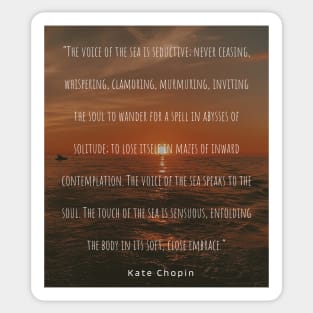 Sea photography and Kate chopin quote Sticker